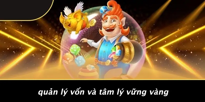 Quản Lý Vốn Và Tâm Lý Vững Vàng